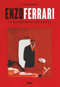 Enzo Ferrari : la biographie définitive