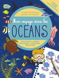 Mon voyage dans les océans : jeux de mots, logique, labyrinthes, coloriages, bricolages