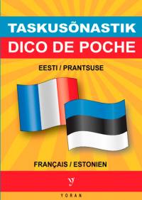 Taskusonastik : eesti-prantsuse & prantsuse-eesti. Dico de poche : estonien-français & français-estonien