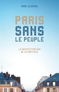 Paris sans le peuple : la gentrification de la capitale