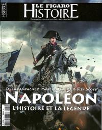 Le Figaro histoire. Napoléon : l'histoire et la légende : de la campagne d'Italie au film de Ridley Scott