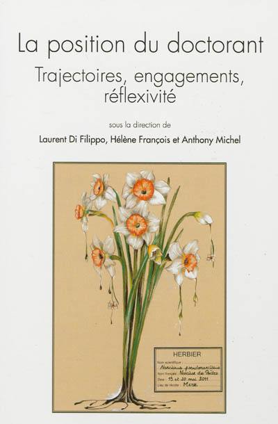 La position du doctorant : trajectoires, engagements, réflexivité : colloque, Université de Lorraine, Metz, 19-20 mai 2011
