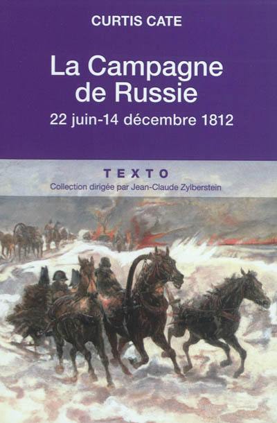 La campagne de Russie : 22 juin-14 décembre 1812