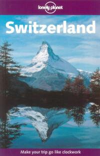 Switzerland : make your trip go like clockwork
