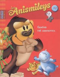 Les anismileys. Vol. 1. Gaston est amoureux