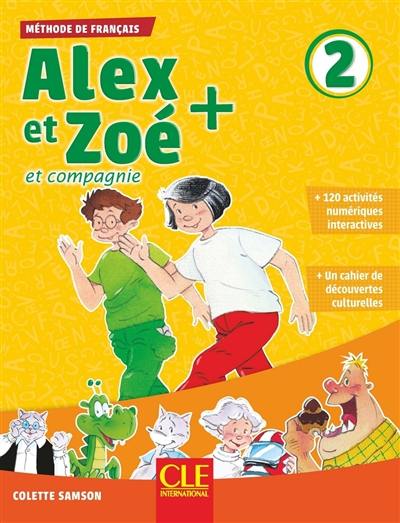 Alex et Zoé et compagnie + 2 : méthode de français