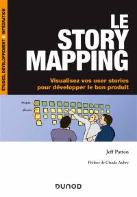 Le story mapping : visualisez vos user stories pour développer le bon produit