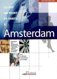 Ouvrir un point de vente à Amsterdam : boutique, bar-restaurant, boulangerie-pâtisserie, agence de voyage, pressing