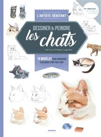 Dessiner & peindre les chats : 14 modèles pour apprendre à dessiner étape par étape
