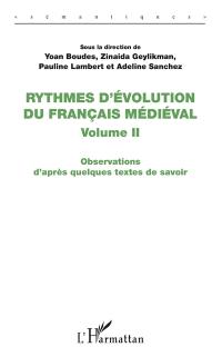 Rythmes d'évolution du français médiéval. Vol. 2. Observations d'après quelques textes de savoir