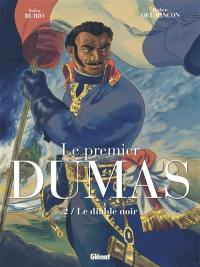 Le premier Dumas. Vol. 2. Le diable noir