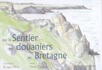 Sur le sentier des douaniers en Bretagne