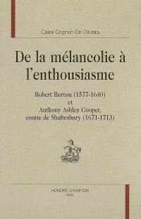 De la mélancolie à l'enthousiasme : Robert Burton (1577-1640) et Anthony Asley Cooper, comte de Shaftesbury (1671-1713)