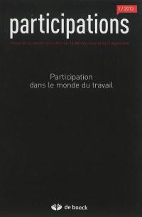 Participations : revue de sciences sociales sur la démocratie et la citoyenneté, n° 1 (2013). Participation dans le monde du travail