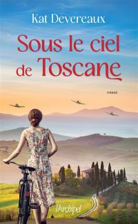 Sous le ciel de Toscane