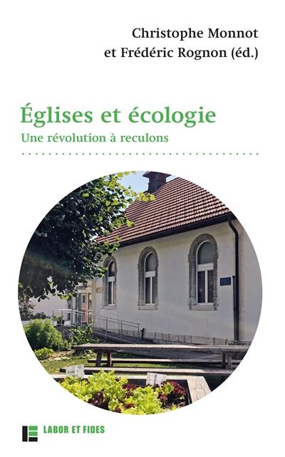 Eglises et écologie : une révolution à reculons