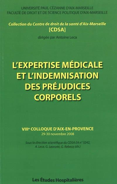 L'expertise médicale et l'indemnisation des préjudices corporels : actes du VIIIe colloque du CDSA