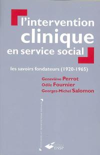 L'intervention clinique en service social : les savoirs fondateurs (1920-1965)