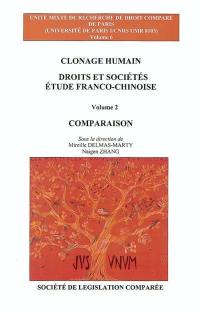 Clonage humain : droits et sociétés, étude franco-chinoise. Vol. 2. Comparaison