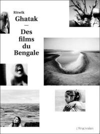 Ritwik Ghatak : des films du Bengale