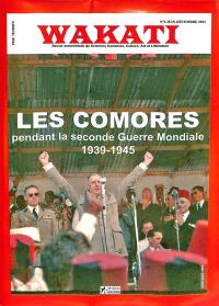 Wakati : revue semestrielle de sciences humaines, culture, art et littérature, n° 4. Les Comores pendant la Seconde Guerre mondiale : 1939-1945