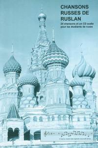 Chansons russes de Ruslan : 24 chansons et un CD audio pour les étudiants de russe