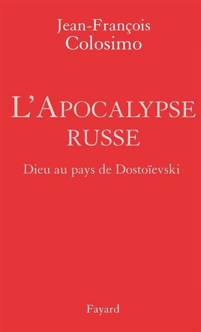 Théologie et politique. Vol. 2. L'apocalypse russe : Dieu au pays de Dostoïevski