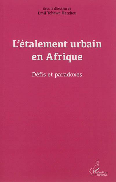 L'étalement urbain en Afrique : défis et paradoxes