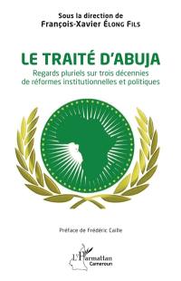 Le traité d'Abuja : regards pluriels sur trois décennies de réformes institutionnelles et politiques