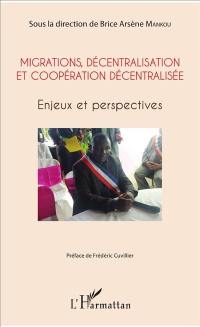 Migrations, décentralisation et coopération décentralisée : enjeux et perspectives
