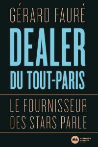 Dealer du Tout-Paris : le fournisseur des stars parle