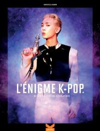 L'énigme k-pop. Vol. 2. De générations en générations