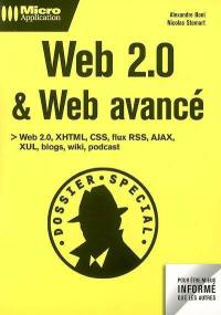 Web 2.0 et Web avancé : Web 2.0, XHTML, CSS, flux RSS, AJAX, XUL, blogs, wiki, podcast