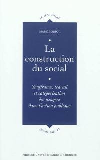 La construction du social : souffrance, travail et catégorisation des usagers dans l'action publique