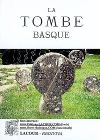 La tombe basque : étude des monuments et usages funéraires des Euskariens