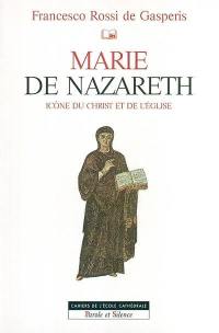 Marie de Nazareth : icône d'Israël et de l'Eglise