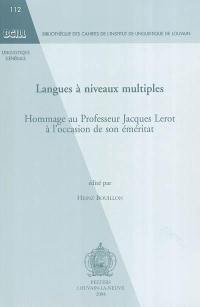 Langues à niveaux multiples : hommage au professeur Jacques Lerot à l'occasion de son éméritat
