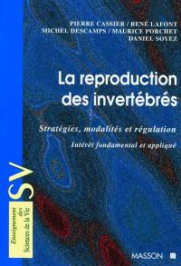 La reproduction des invertébrés : stratégies, modalités et régulation : intérêt fondamental et appliqué