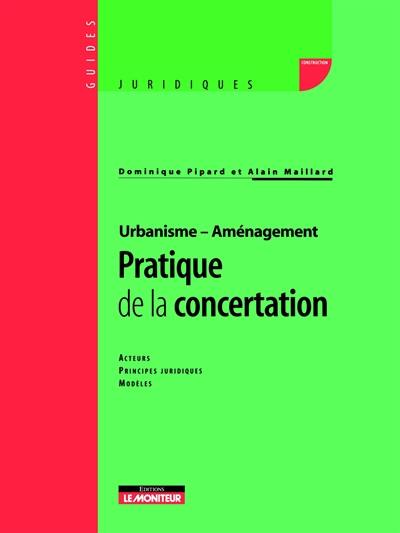 Pratique de la concertation : urbanisme-aménagement