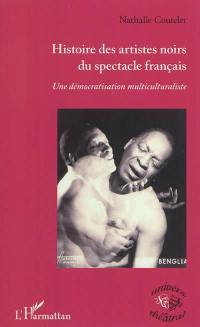 Histoire des artistes noirs du spectacle français : une démocratisation multiculturaliste