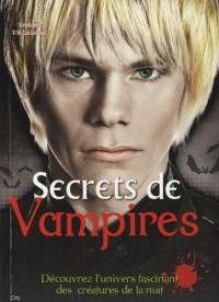Secrets de vampire : tout l'univers fascinant des vampires