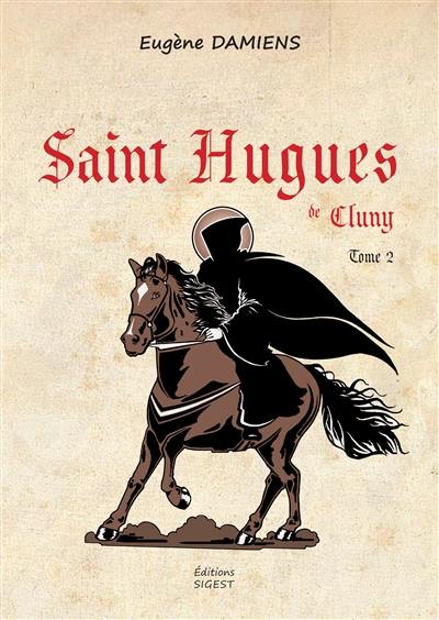 Saint Hugues de Cluny. Vol. 2