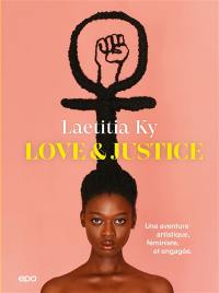 Love & justice : une aventure artistique, féministe, et engagée