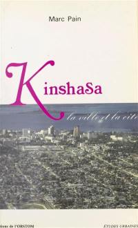 Kinshasa : la ville et la cité