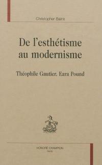 De l'esthétisme au modernisme : Théophile Gautier, Ezra Pound