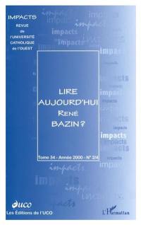 Impacts, n° 2-4 (2000). Lire aujourd'hui René Bazin : actes du colloque du 25 mars 2000 à l'UCO