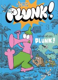 Plunk !. Vol. 3. Génération Plunk