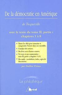 De la démocratie en Amérique, Alexis de Tocqueville : avec le texte intégral du tome II, partie I, chapitres 1 à 8