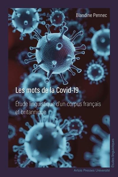 Les mots de la Covid-19 : étude linguistique d'un corpus français et britannique