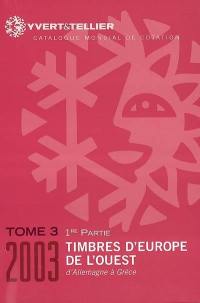 Catalogue Yvert et Tellier de timbres-poste. Vol. 3. Europe de l'Ouest : d'Allemagne à Grèce : cent septième année